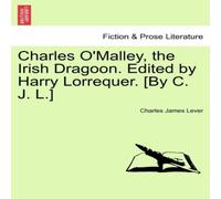 Charles James Lever Charles O'Malley, the Irish Dragoon. Edited by Harry Lorrequer. in Orange Charles James Lever Orange