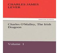 Charles James Lever Charles O'Malley, the Irish Dragoon Paperback Book Charles James Lever Multicolor