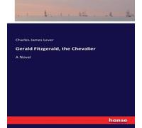 Charles James Lever Gerald Fitzgerald, the Chevalier:A Novel Paperback Book Charles James Lever Multicolor