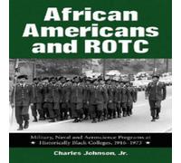 Charles Johnson African Americans & ROTC : Military, Naval & Aeroscience Charles Johnson Multicolor