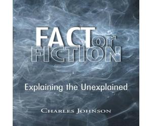 Charles Johnson Fact or Fiction: Explaining the Unexplained Paperback Book Charles Johnson Multicolor