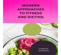 Charles Johnson Modern Approaches to Fitness & Dieting Paperback Book Charles Johnson Multicolor