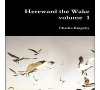 Charles Kingsley Hereward the Wake volume 1 Paperback Book Charles Kingsley Multicolor
