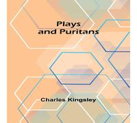 Charles Kingsley Plays & Puritans Paperback Book Charles Kingsley Multicolor