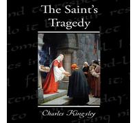 Charles Kingsley The Saint's Tragedy Paperback Book Charles Kingsley Multicolor