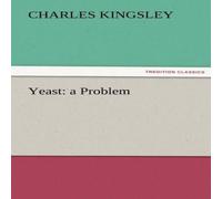 Charles Kingsley Yeast: a Problem Paperback Book Charles Kingsley Multicolor