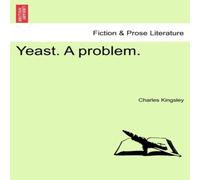 Charles Kingsley Yeast. A problem. Paperback Book Charles Kingsley Multicolor