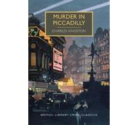 Charles Kingston Murder in Piccadilly (Paperback) British Library Crime Classics