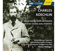 Charles Koechlin: Vocal Works with Orchestra