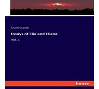 Charles Lamb Essays of Elia & Eliana:Vol. 1 Paperback Book Charles Lamb Multicolor