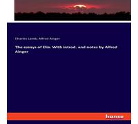 Charles Lamb The essays of Elia. With introd. & notes by Alfred Ainger Charles Lamb Multicolor