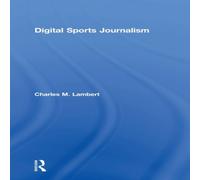 Charles Lambert Digital Sports Journalism Hardcover Book Charles Lambert Multicolor