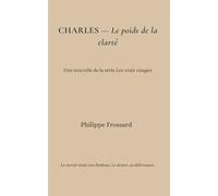 CHARLES - Le poids de la clarté (Les vrais visages)