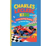 CHARLES LECLERC: From Karting Dreams to Ferrari Glory