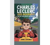Charles Leclerc Kids Biography: The Boy Who Drove His Dreams