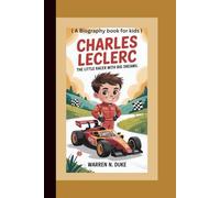 CHARLES LECLERC: The Little Racer with Big Dreams ( A Biography book for kids )
