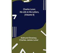 Charles Lever, His Life in His Letters, (Volume II)