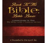 Charles Lloyd Back To The Bible Bible Basic: Commentary by Thru The Bible with Charles Lloyd Multicolor