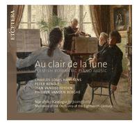 Naruhiko Kawaguchi; Orchestra of the Eighteenth Century - Au Clair de la Lune - Flemish Romantic Piano Music