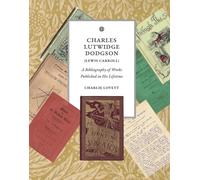 Charles Lutwidge Dodgson (Lewis Carroll): A Bibliography of Works Published in His Lifetime