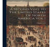 Charles Lyell A Second Visit To The United States Of North America Vol I Charles Lyell Multicolor