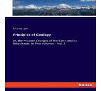 Charles Lyell Principles of Geology:or, the Modern Changes of the Earth & its Charles Lyell Multicolor