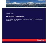 Charles Lyell Principles of geology:The modern changes of the earth & its Charles Lyell Multicolor