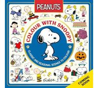 Charles M. Schulz Official Peanuts: Colour with Snoopy Paperback Book Charles M. Schulz Multicolor