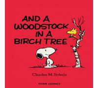 Charles M. Schulz Peanuts: & A Woodstock In A Birch Tree Paperback Book in White Charles M. Schulz White
