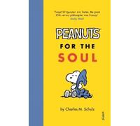 Charles M. Schulz Peanuts for the Soul (Hardback)
