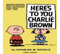 Charles M. Schulz Peanuts: Here's to You Charlie Brown Paperback Book Charles M. Schulz Multicolor