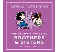 Charles M. Schulz The Peanuts Guide to Brothers & Sisters Hardback Book Charles M. Schulz Multicolor