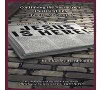 Charles M Sheldon Jesus is Here : Continuing the Narrative of In His Steps (What Charles M Sheldon Multicolor