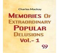 Charles Mackay Memories Of Extraordinary Popular Delusions Vol.- 1 Paperback Book Charles Mackay Multicolor