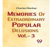 Charles Mackay Memories Of extraordinary Popular Delusions vol.- 3 Paperback Book Charles Mackay Multicolor