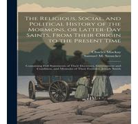 Charles Mackay The Religious, Social, & Political History of the Mormons, or Charles Mackay Multicolor