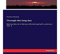 Charles Mackay Through the long day:Memorials of a literary life during half a Charles Mackay Multicolor