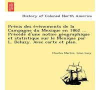 Charles Martin Précis des événements de la Campagne du Mexique en 1862 .. Charles Martin Multicolor
