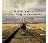 Charles Martin The Chasing Fireflies: A Novel of Discovery Paperback Book Charles Martin Multicolor