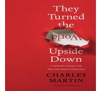 Charles Martin The They Turned the World Upside Down: A Storyteller's Journey Charles Martin Multicolor
