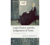 Martindal - Latin Poetry and the Judgement of Taste An Essay in Aesth - N555z