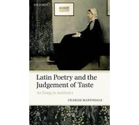 Martindal - Latin Poetry and the Judgement of Taste An Essay in Aesth - N555z