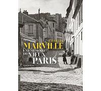 CHARLES MARVILLE UNE MÉMOIRE DU VIEUX PARIS
