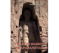 Charles Masson of Afghanistan: Explorer, Archaeologist, Numismatist and Intelligence Agent