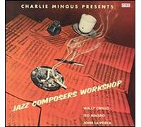 Charles Mingus and His Jazz Composers Workshop