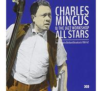 Charles Mingus and The Jazz Workshop All Stars - The Complete Birdland Broadcasts 1961-62