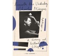Charles Mingus Beneath The Underdog (Paperback) Canons