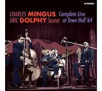 Charles Mingus & Eric Dolphy - Complete Live At Town Hall '64