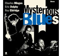 Charles Mingus/Eric Dolphy/Roy Eldridge : Mysterious Blues VINYL Limited 12"