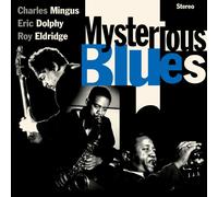 Charles Mingus, Eric Dolphy & Roy Eldridge Mysterious Blues (Limited Edition) CD